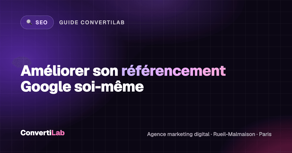 Comment améliorer le référencement Google de son site soi-même ?
