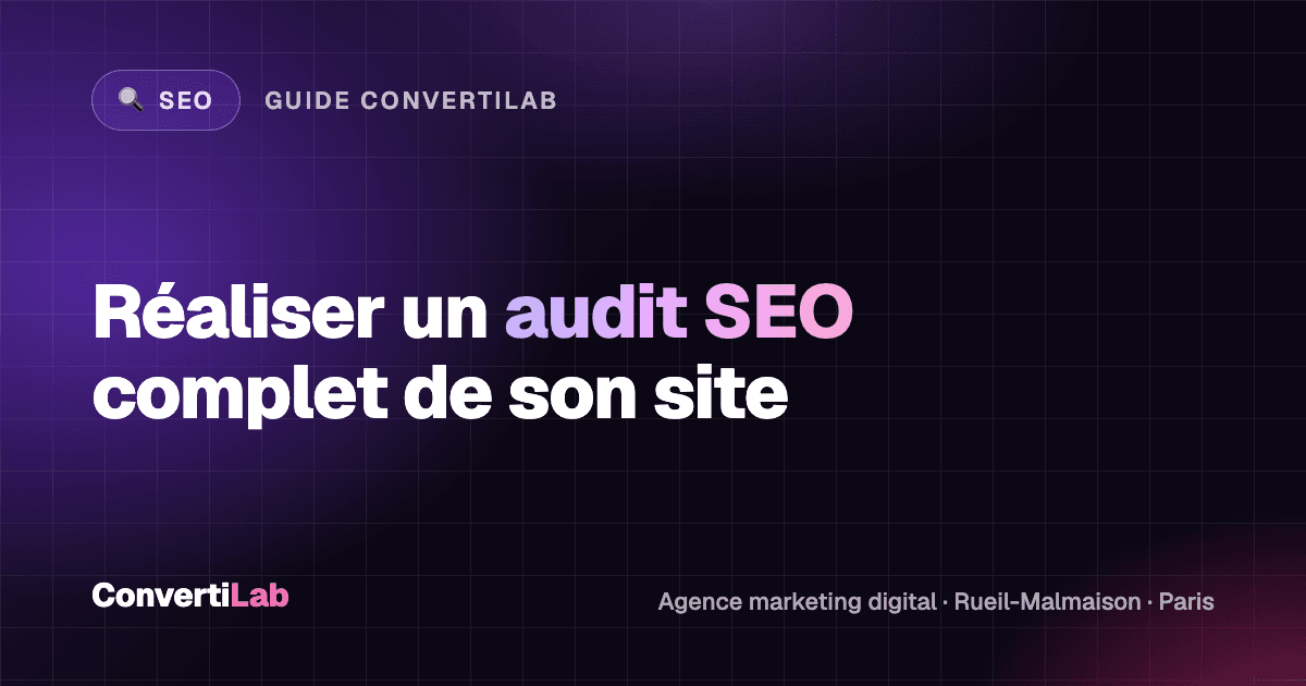 Comment réaliser un audit SEO complet de son site web en 2026 : guide étape par étape ?