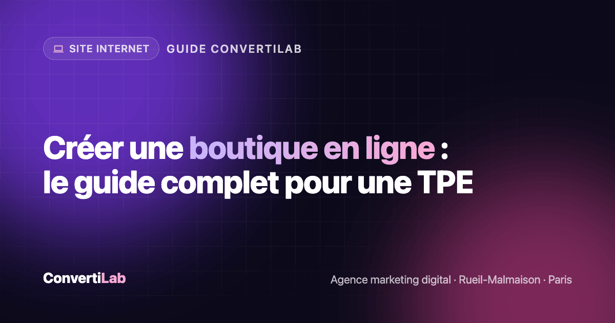 Créer une boutique en ligne : le guide complet pour une TPE - Création de sites web
