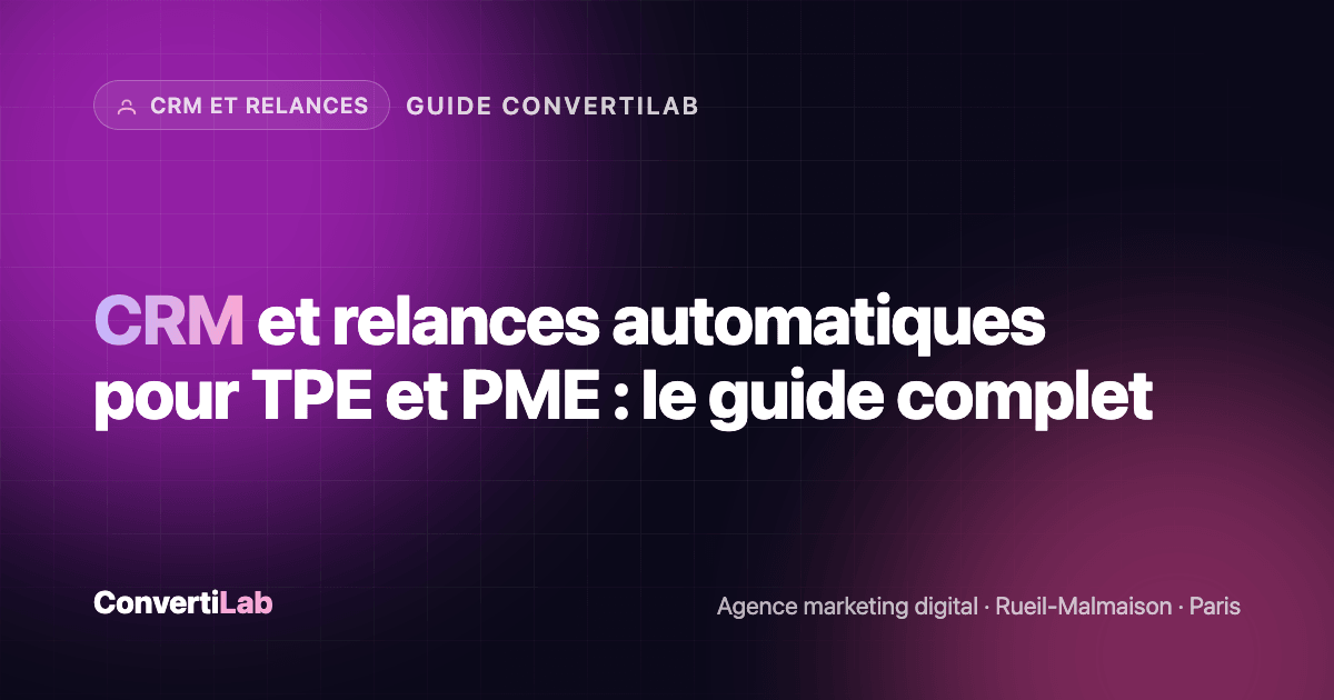 CRM et relances automatiques pour TPE et PME : le guide complet