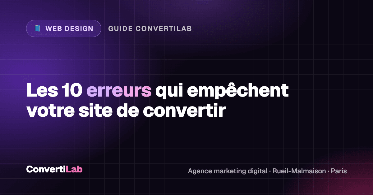 Pourquoi mon site web ne convertit pas : les 10 erreurs à corriger en 2026