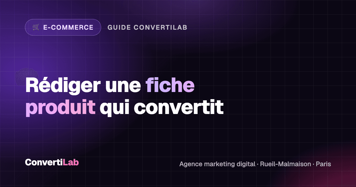 Comment rédiger une fiche produit optimisée qui convertit les visiteurs en acheteurs ? - E-commerce