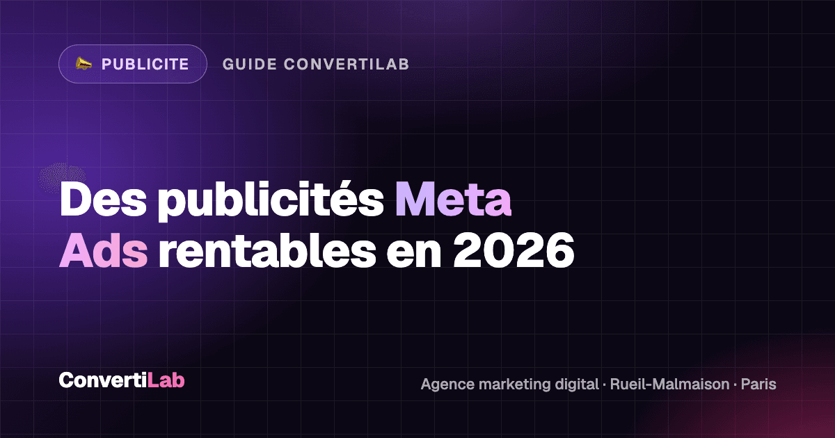Comment créer des publicités Facebook et Instagram rentables avec Meta Ads en 2026 ?