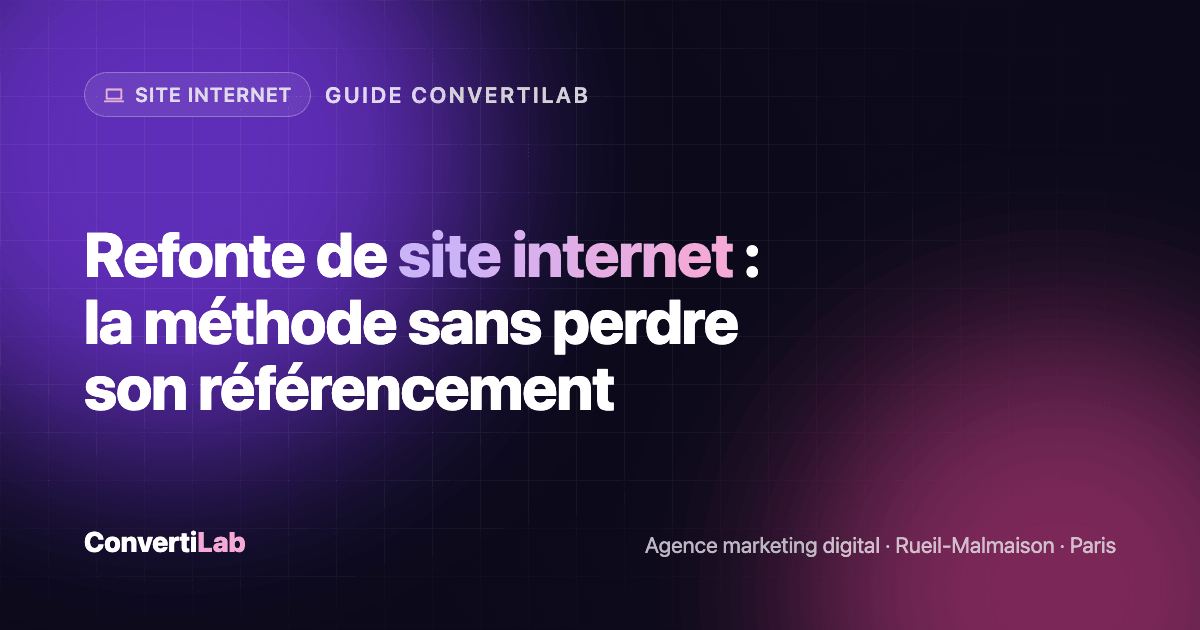 Refonte de site internet : la méthode sans perdre son référencement