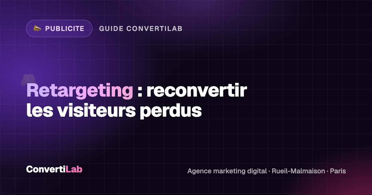 Comment utiliser le retargeting pour reconvertir les visiteurs qui n'ont pas acheté ? - Publicite