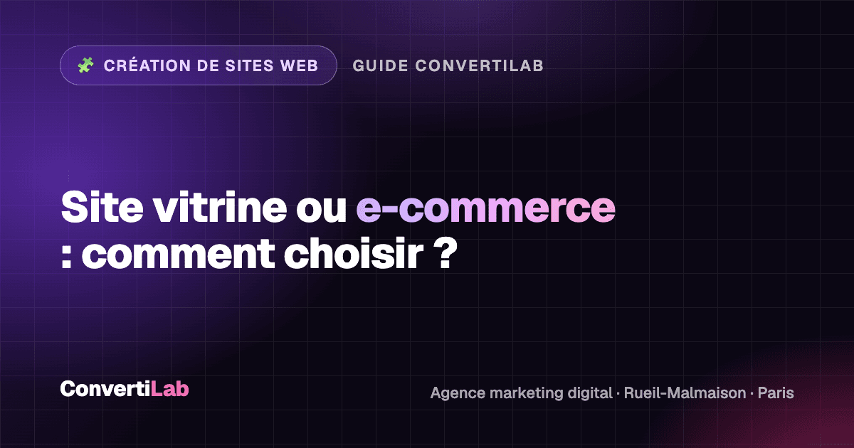 Site vitrine ou site e-commerce : comment choisir pour son entreprise en 2026 ?