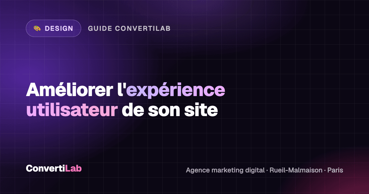 Comment améliorer l'expérience utilisateur de son site web pour réduire le taux de rebond et augmenter les conversions ? - Design